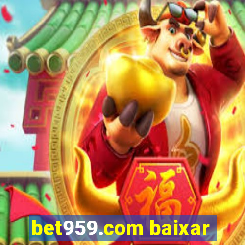 bet959.com baixar